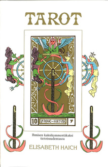 Tarot-kirja ja Tarot-kortit - Elisabeth Haich. "Ihmisen 22 tietoisuuden tasoa". Tarot-teosten esikuva. Också på svenska: Tarot och kort. Människans tjugotvå medvetenhetsnivåer. Kustantaja: Suomen Henkisen Kehityksen Liitto