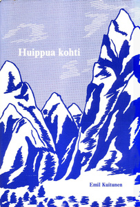 Huippua kohti - Emil Kuitunen. Suomen Henkisen Kehityksen Liitto